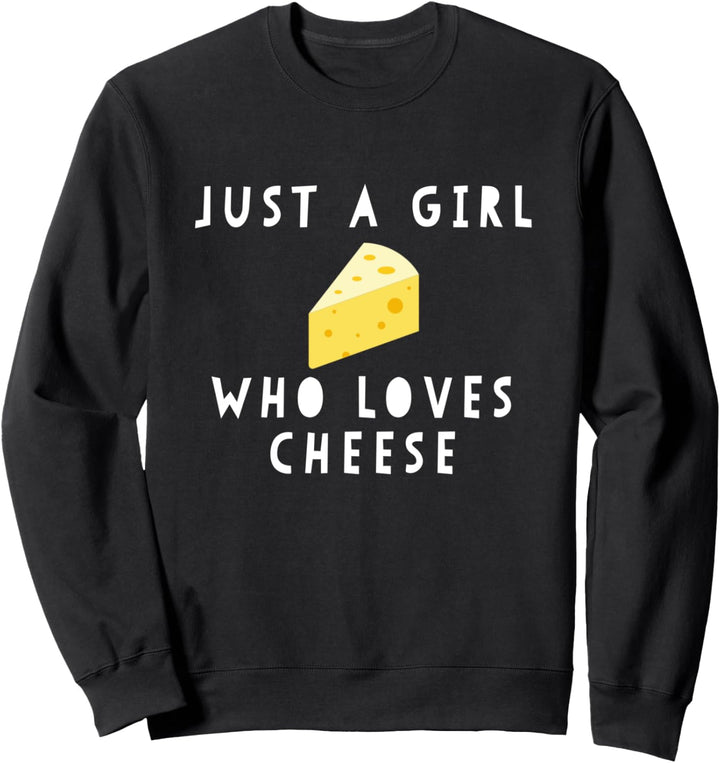 Nur ein Mädchen, das Käse liebt Lustige Frauen sagen Sweatshirt