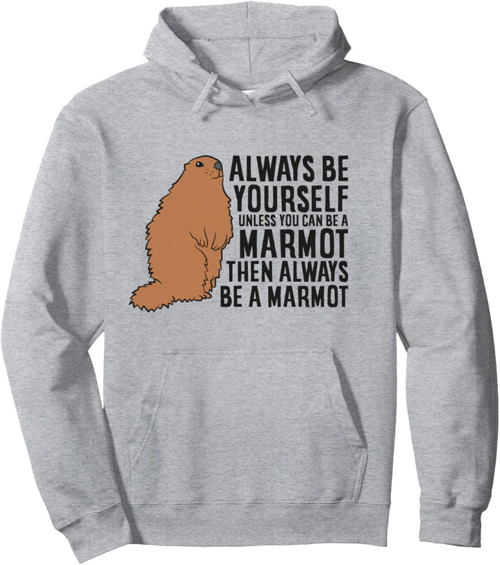 Marmot Sei immer du selbst, oder ein Murmeltier Pullover Hoodie
