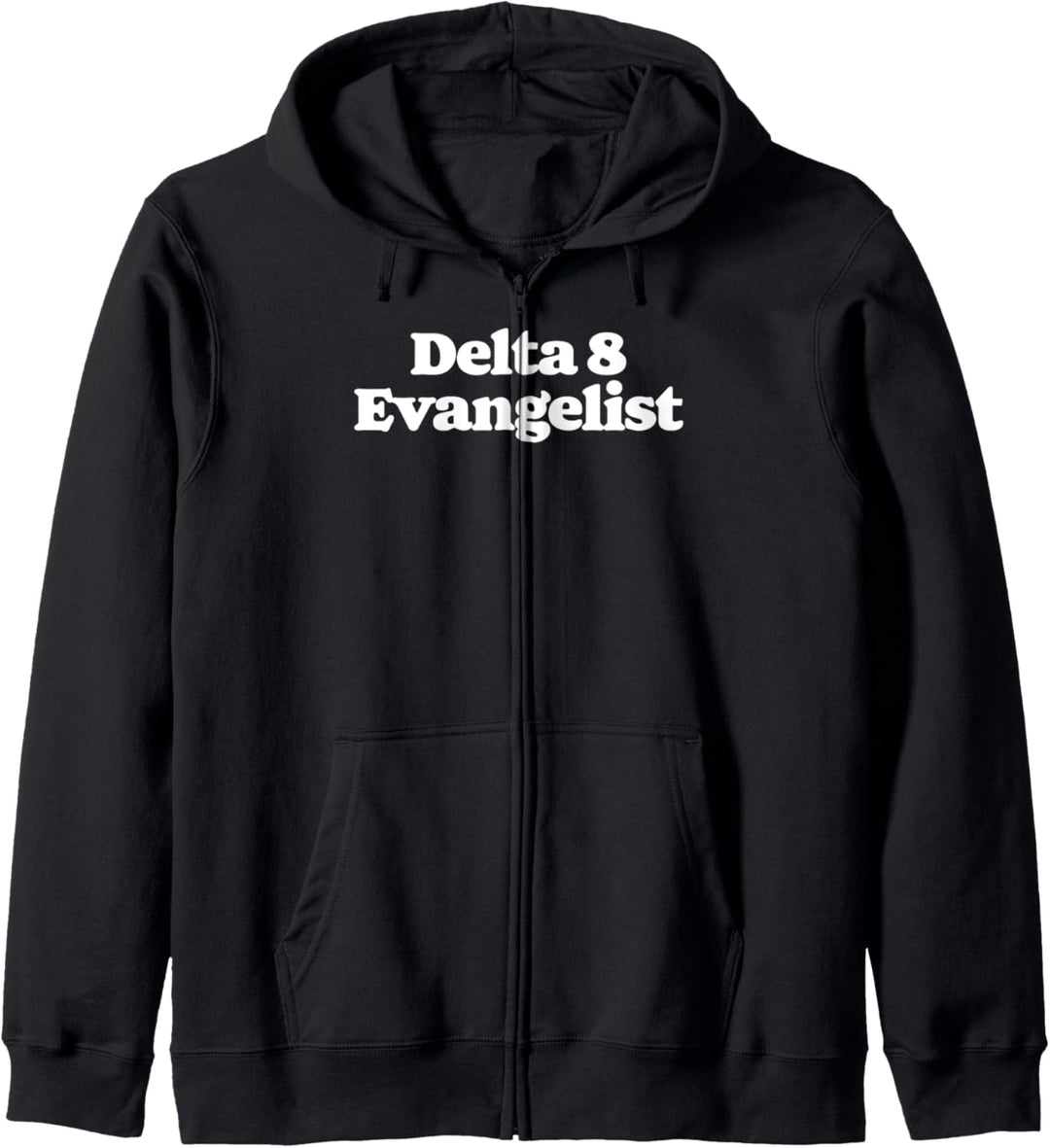 Delta 8 Evangelist Minimalist - Legalize Supporter Graphic Kapuzenjacke