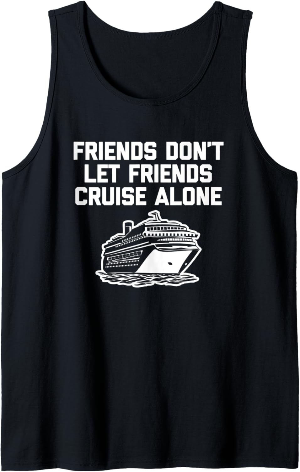 Freunde lassen Freunde nicht alleine cruisen T-Shirt Funny Cruise Tank Top