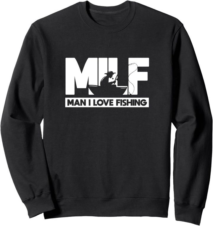 Angeln MILF Man I Love Fishing Angler Sweatshirt