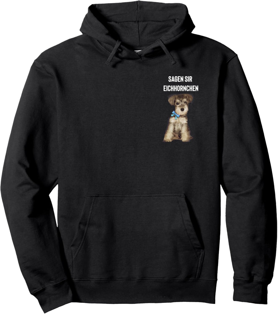 Zwergschnauzer Sagen Sie Eichhörnchen Pullover Hoodie