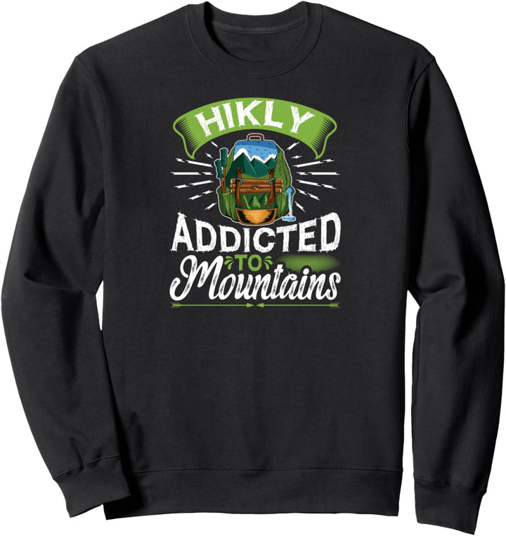 Hikly Addicted To Mountains Hiking Wandern Bergsteigen Sweatshirt