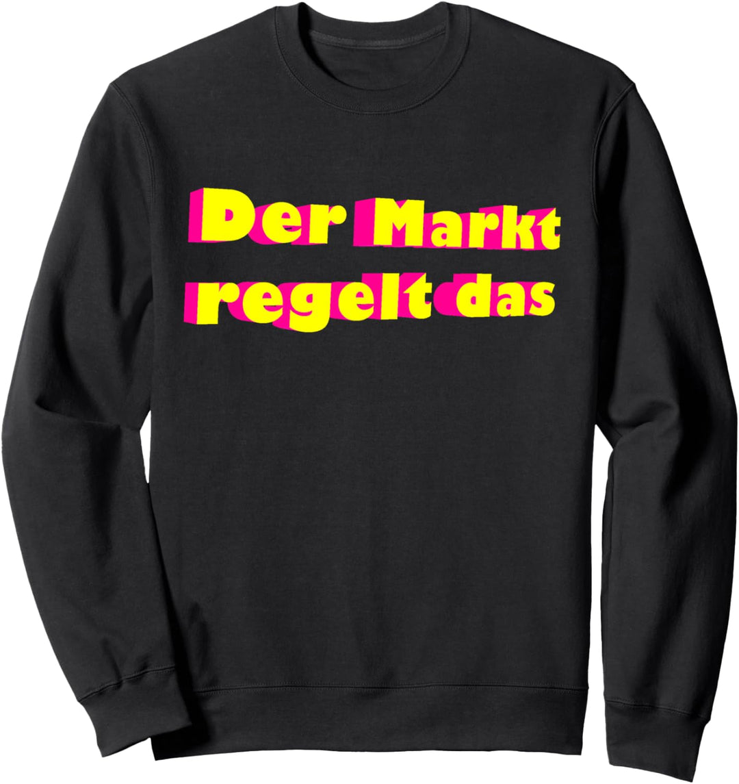 Der Markt Regelt Das | Sweatshirt