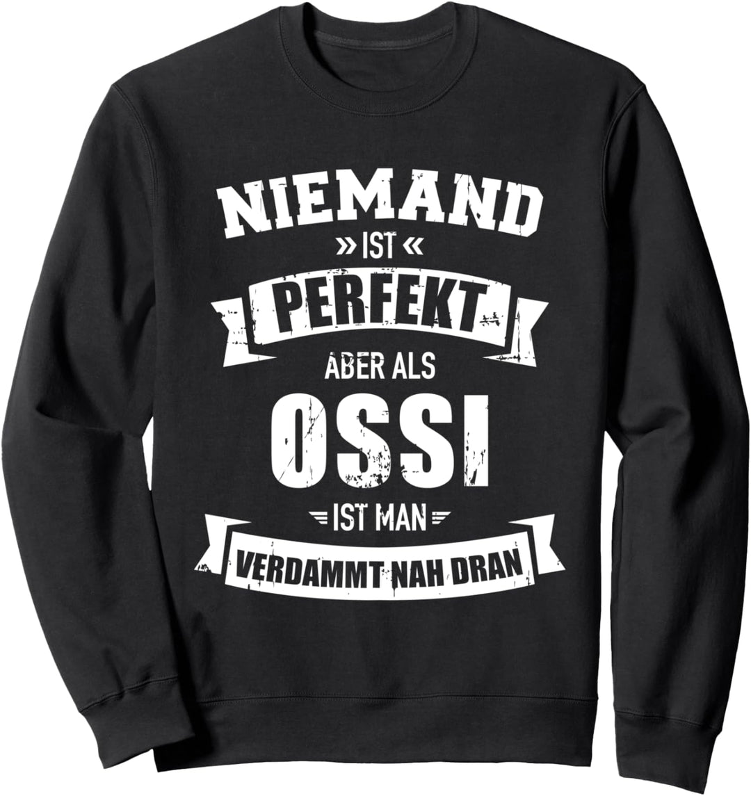 Niemand perfekt Ossi lustiger Spruch DDR Sweatshirt
