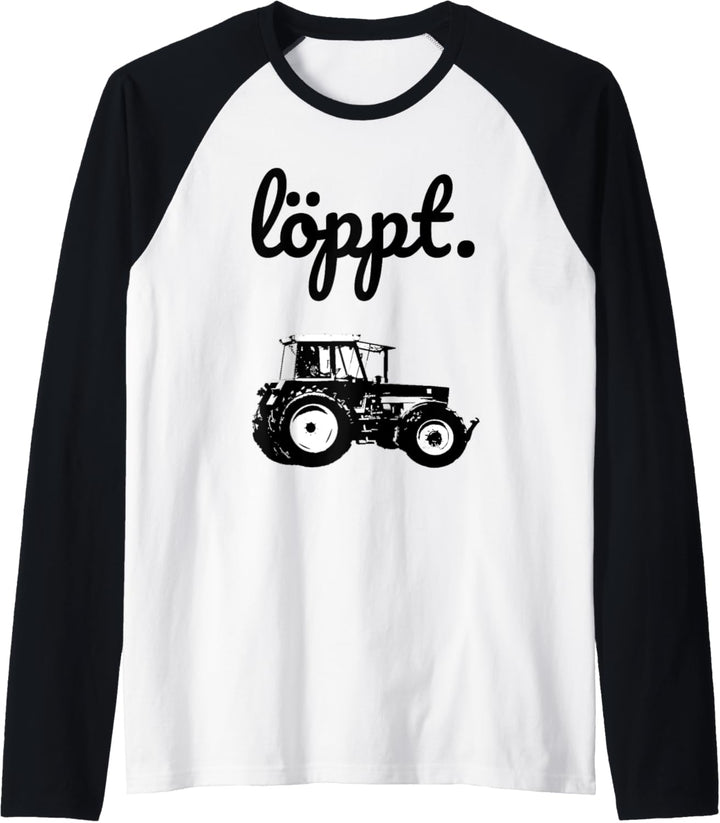 Löppt Landwirt Bauer plattdeutsch Traktor Trecker Geschenk Raglan