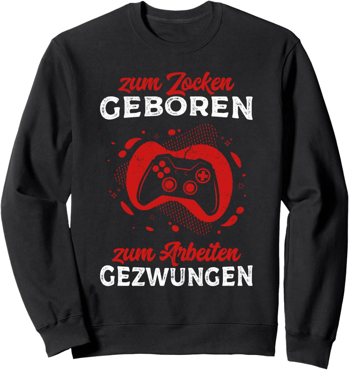 Lustige Gamer Sprüche für Zocker Gaming Outfit Männer Frauen Sweatshirt
