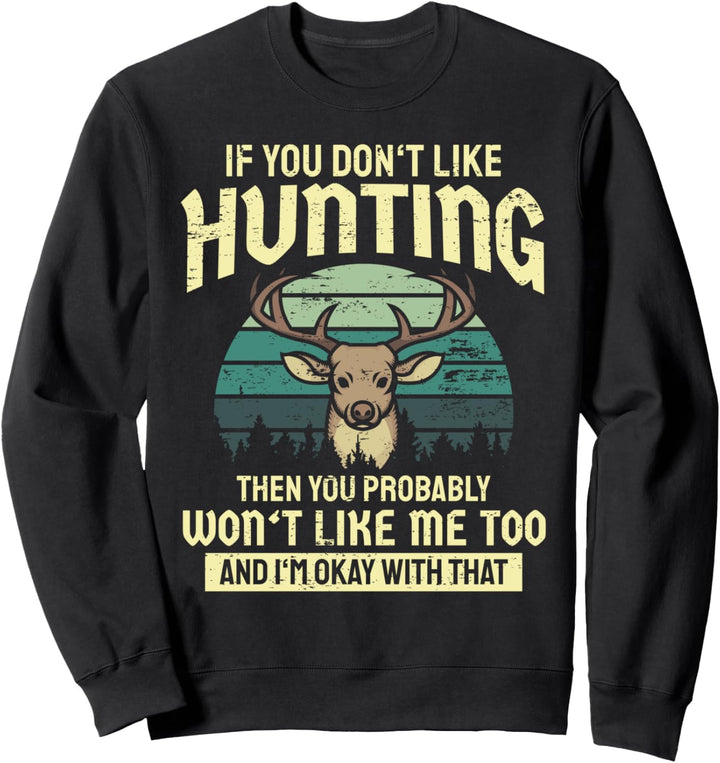 Lustiger Jäger Spruch Jagd I Du Magst Jagen Nicht? Sweatshirt