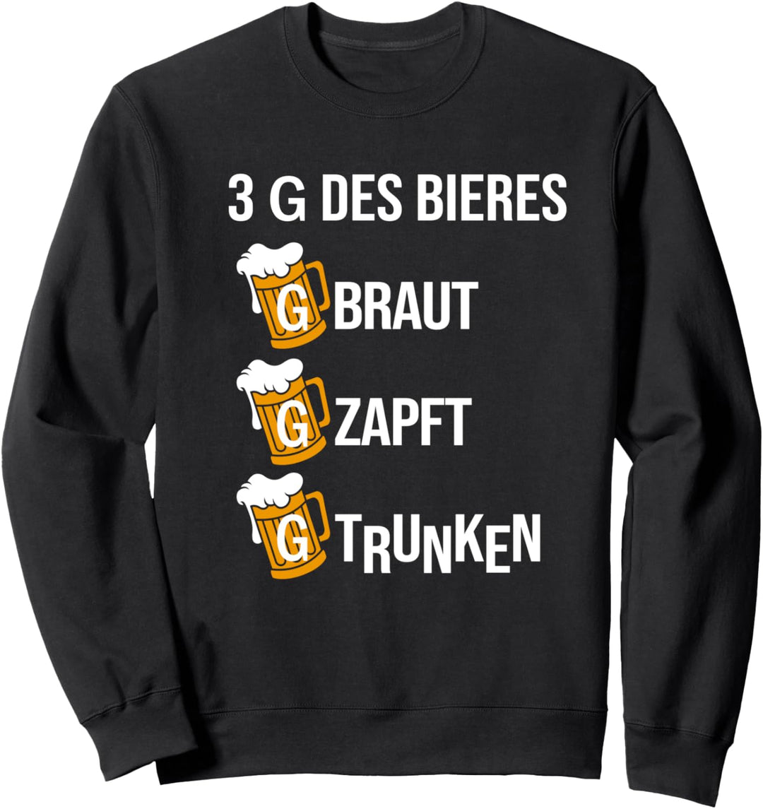 3G des Bieres - Gebraut Gezapft Getrunken Sweatshirt