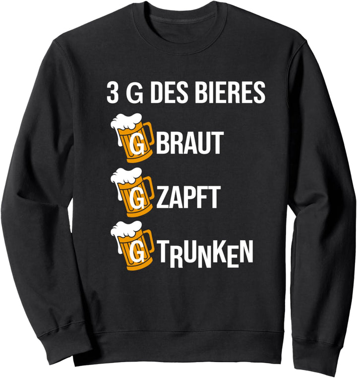 3G des Bieres - Gebraut Gezapft Getrunken Sweatshirt