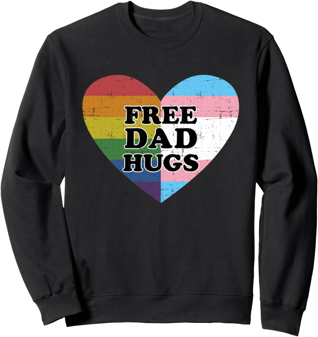 Free Dad Hugs Vater schwulen oder lesbischen Sohn Tochter Sweatshirt