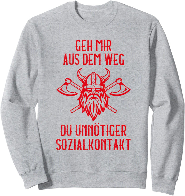 Geh mir aus dem Weg du unnötiger Sozialkontakt Wikinger Sweatshirt