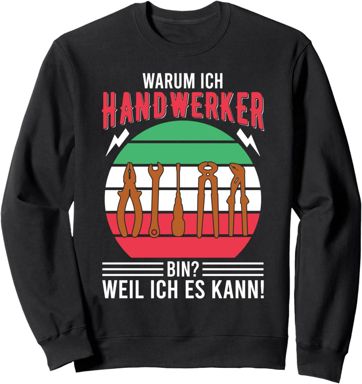 Lustiges Handwerker und Heimwerker Design für Werkstatt Sweatshirt