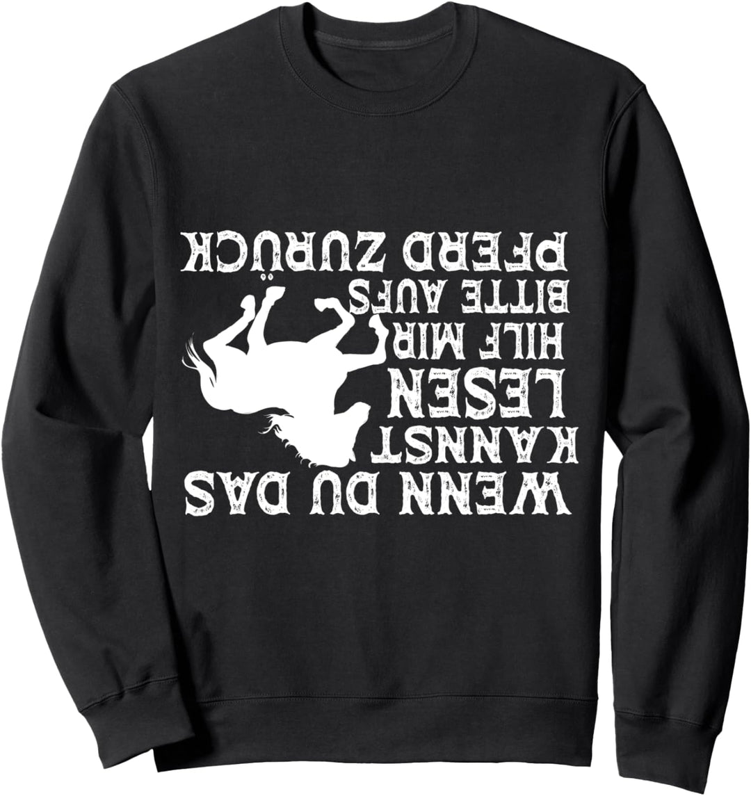 Wenn Du Das Lesen Kannst Hilf Mir Wieder Aufs Pferd Reiten Sweatshirt