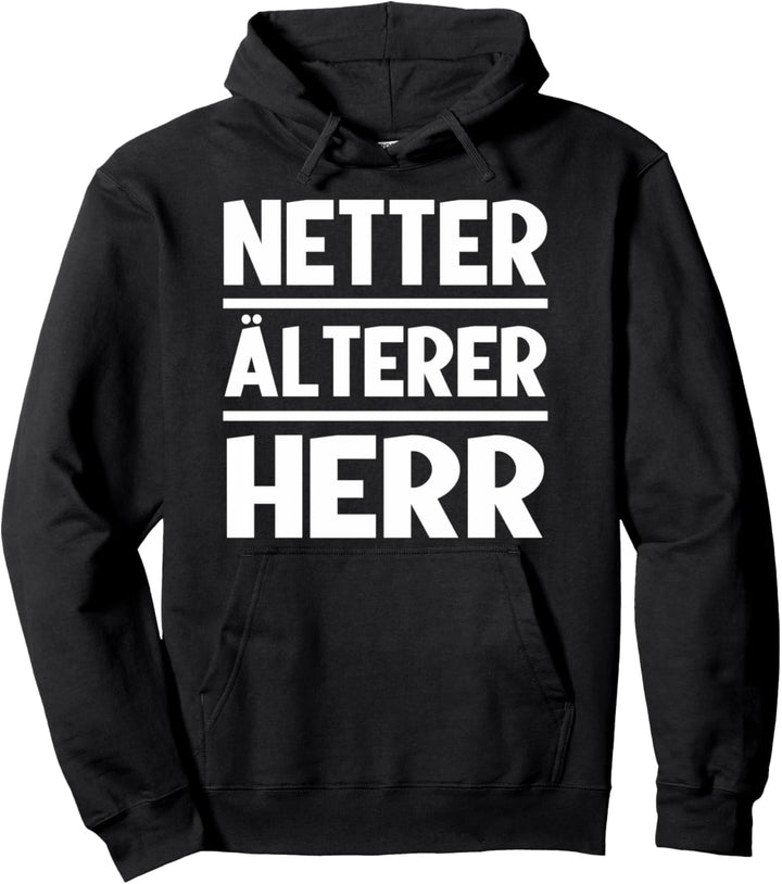 Netter älterer Herr | Vatertag Geburtstag Mann Spruch Herren Pullover Hoodie