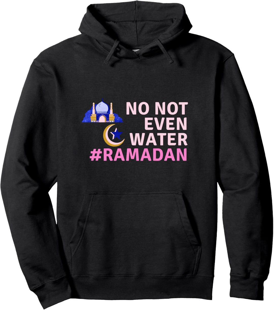 Nein, nicht einmal Wasserfasten Muslim Ramadan Kareem Pullover Hoodie