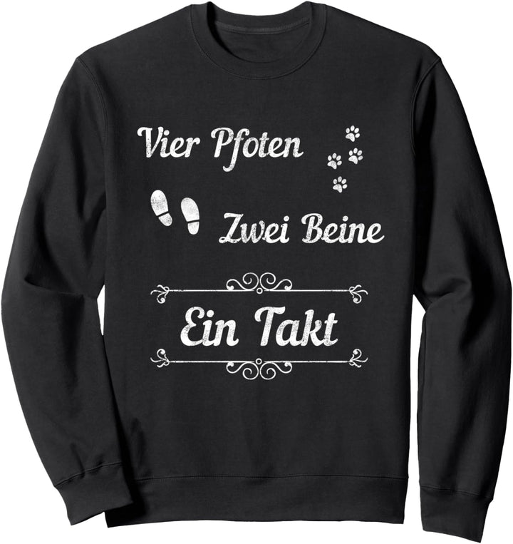 4 Vier Pfoten 2 zwei Beine 1 Takt Lustiger Spruch Sweatshirt