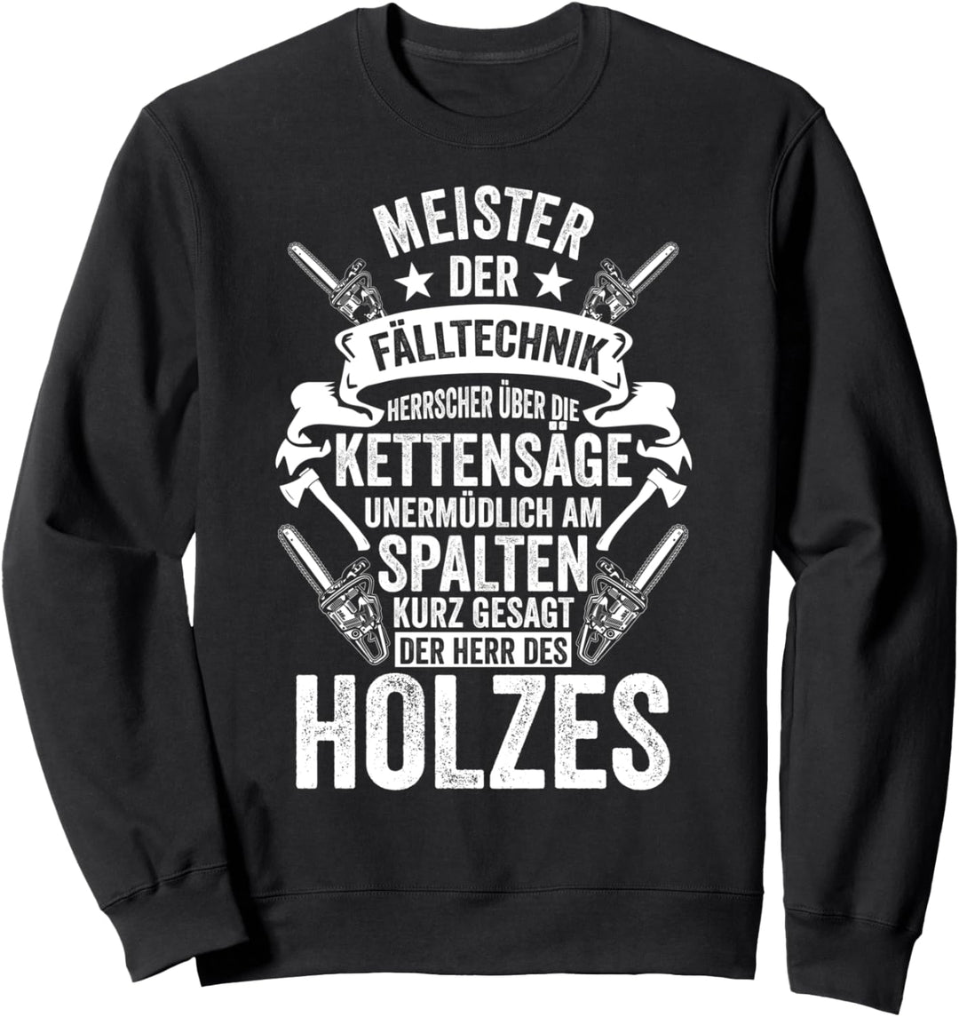 Schreiner Tischler Zimmermann Förster Wald Forst Lustiges Sweatshirt
