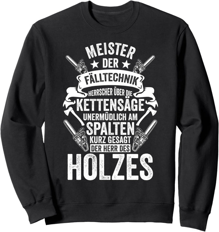 Schreiner Tischler Zimmermann Förster Wald Forst Lustiges Sweatshirt