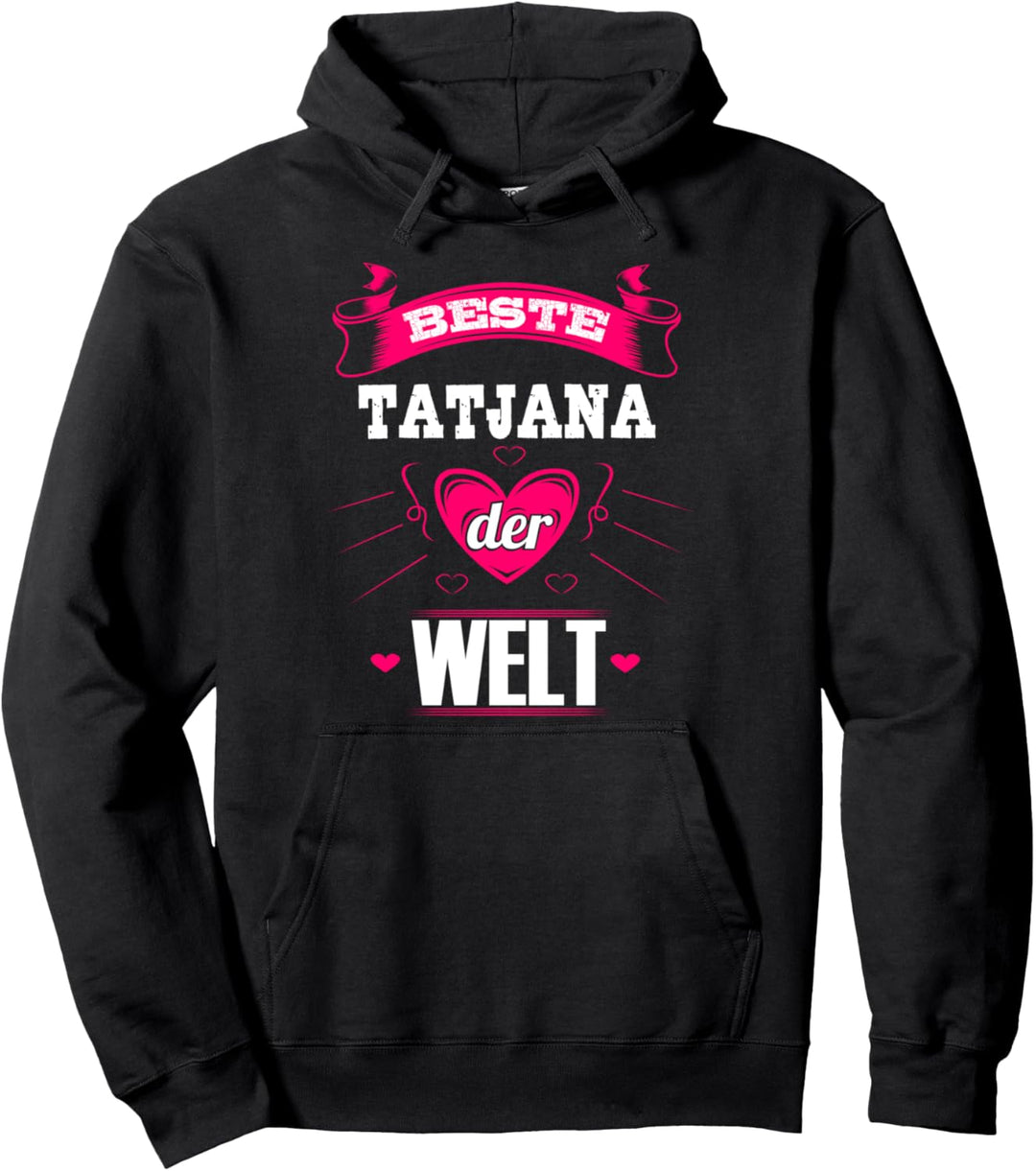 Beste Tatjana der Welt Pullover Hoodie