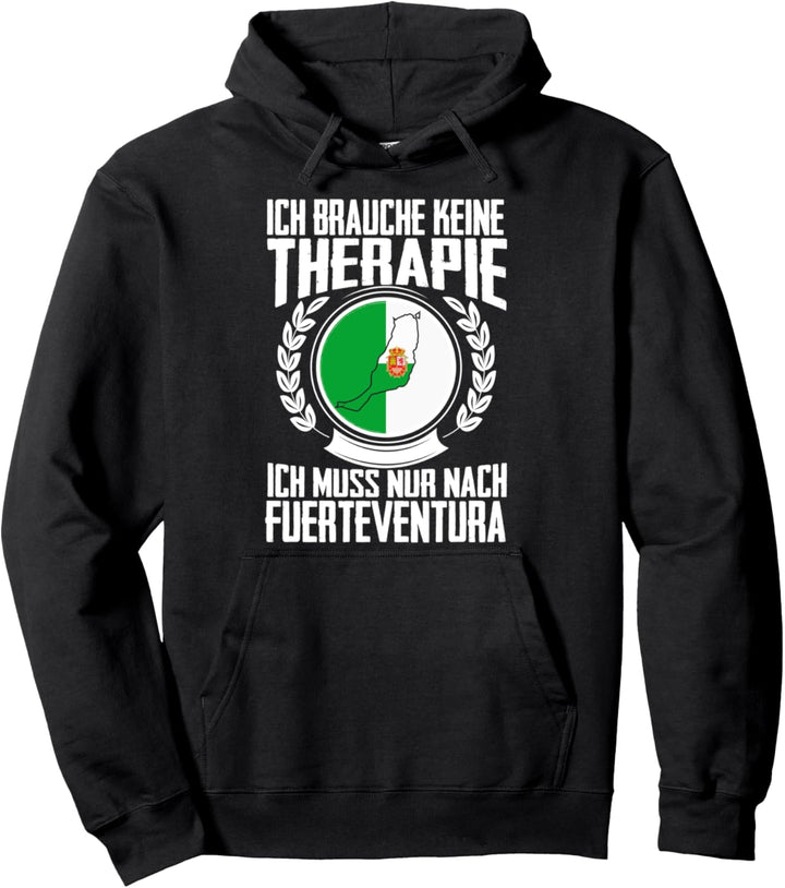 Keine Therapie - Ich muss nur nach Fuerteventura Pullover Hoodie