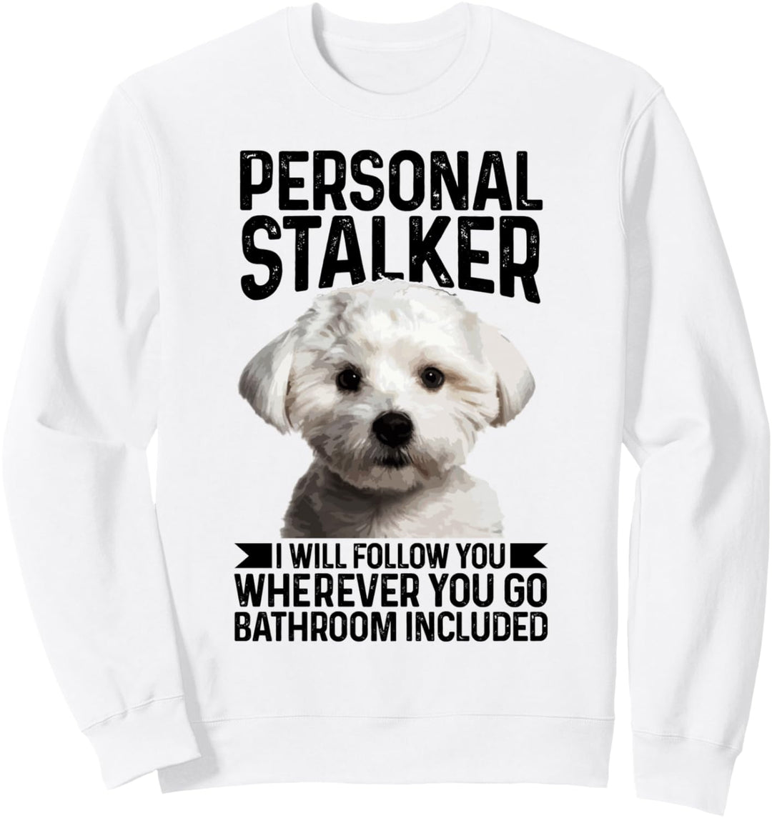 Malteser Personal Stalker lustig niedlicher Hund Malteser Mutter Sweatshirt