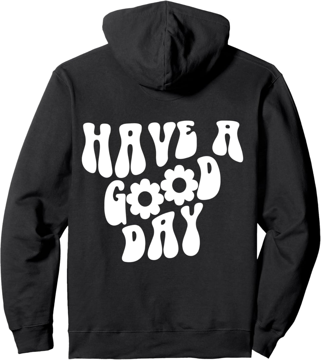 Have A Good Day Blumenword auf der Rückseite, Positive, trendige Kleidung Pullover Hoodie
