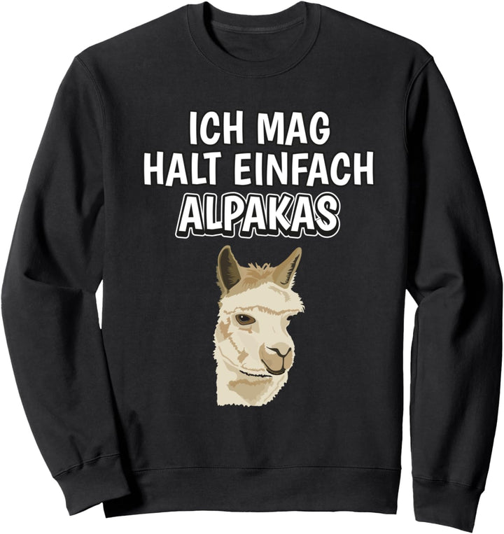 Lustiger Alpaka Spruch Ich mag halt einfach Alpakas Sweatshirt