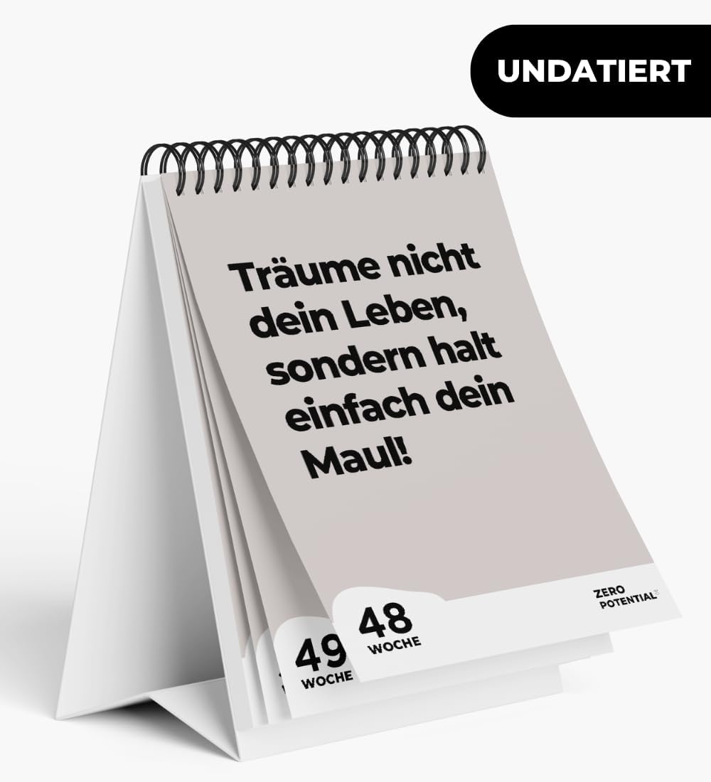 Demotivierender Tischkalender undatiert | 52 Wochen mit 52 unmotivierendenden Sprüchen Träume nicht