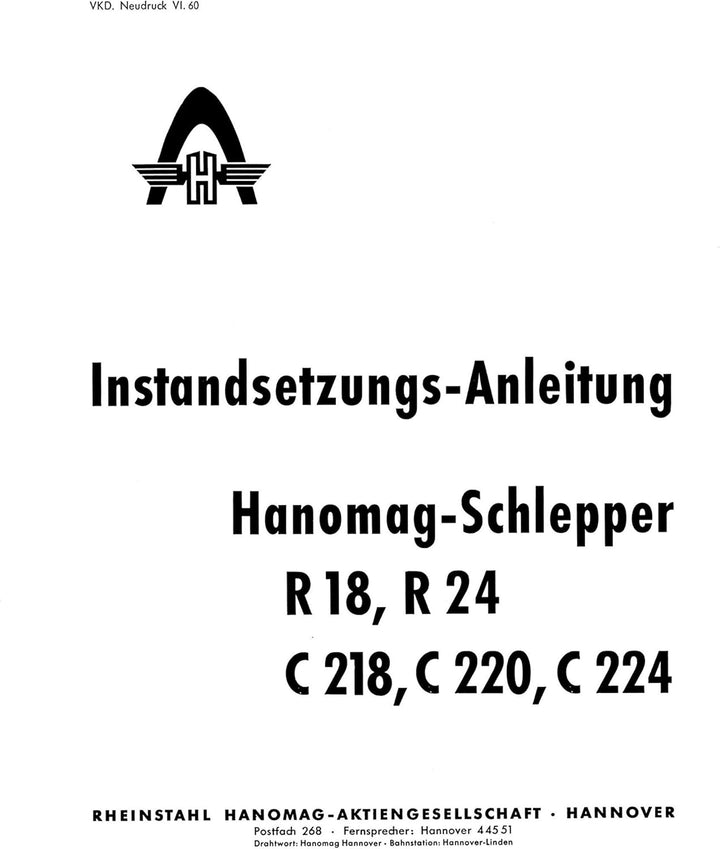 HANOMAG Werkstatthandbuch Instandsetzungs-Anleitung Traktor R18 R24 - C218 C220 C224