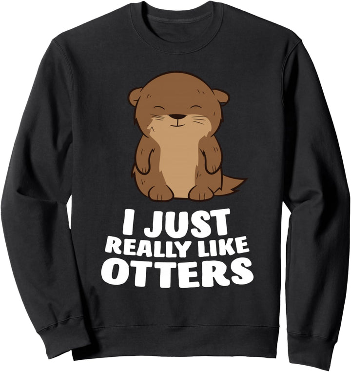 Ich Mag Otter Einfach Wirklich Liebe Otter Seeotter Sweatshirt