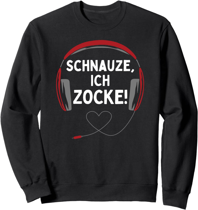 Lustiger Gaming Spruch "Schnauze, Ich Zocke" Gaming Headset Sweatshirt