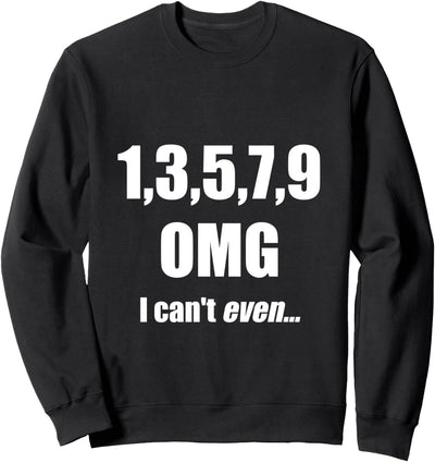 OMG Ich kann nicht einmal lustige Mathe-Zahlen Sweatshirt