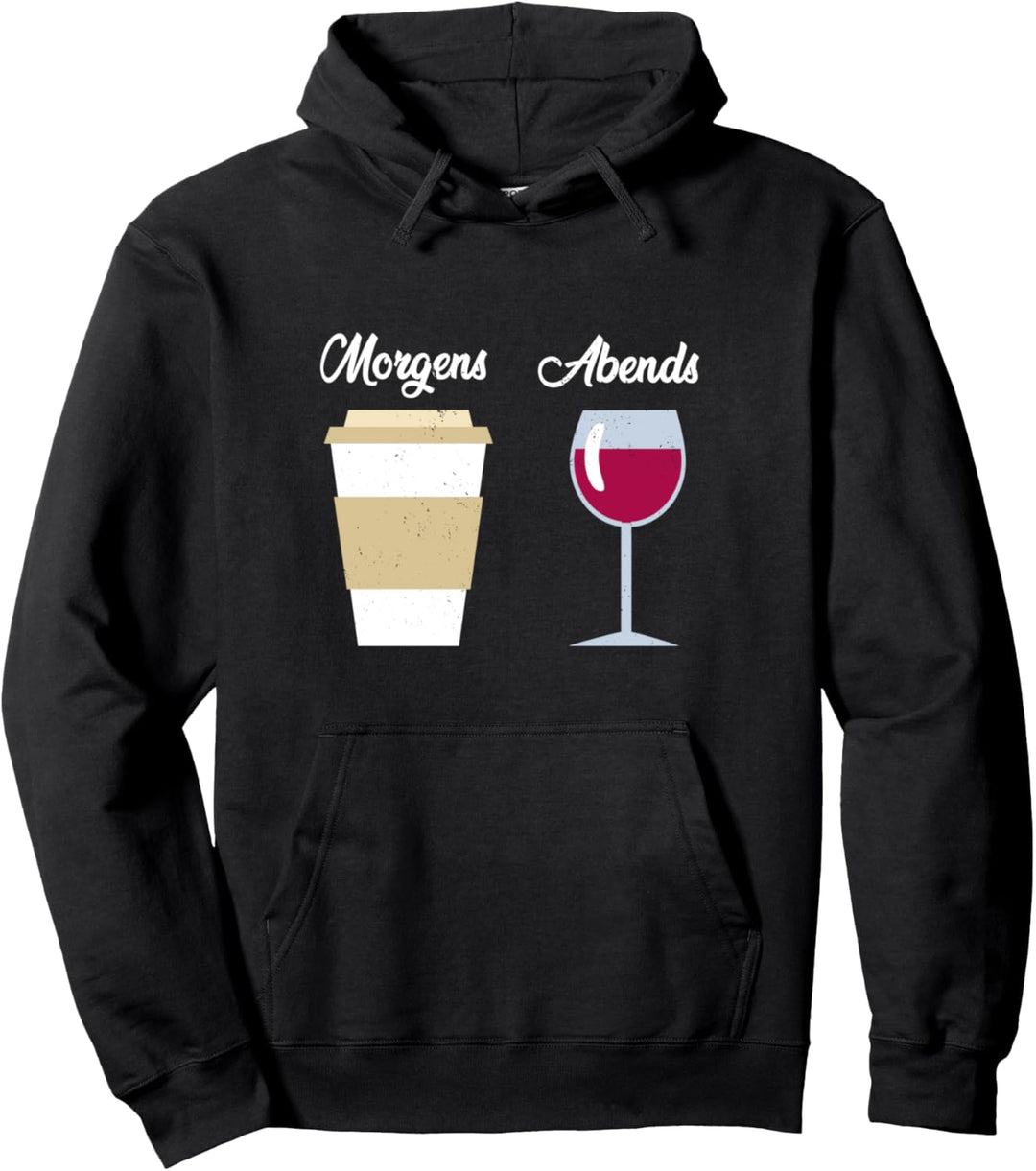 Kaffee Morgens Wein Abends Weintrinker Pullover Hoodie