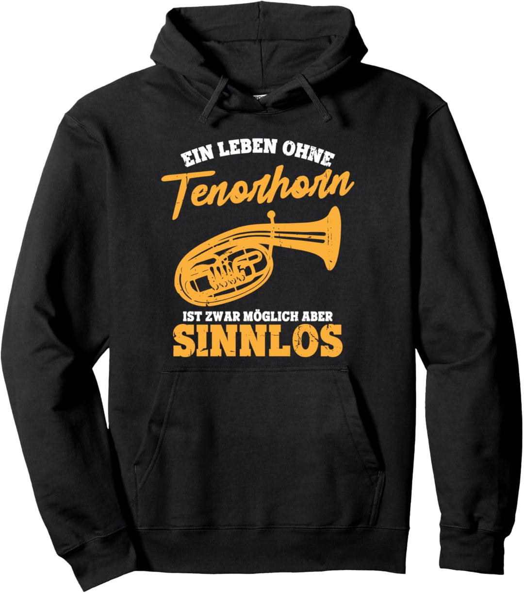 Leben Ohne Tenorhorn Tenorhornist Blasinstrument Musik Pullover Hoodie