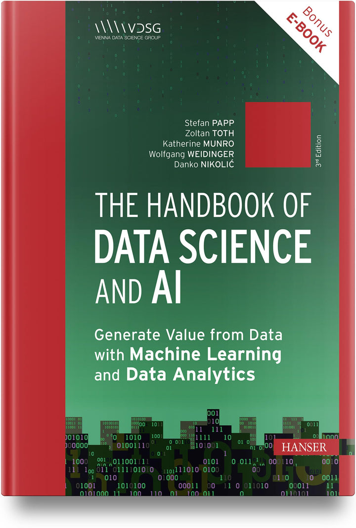 The Handbook of Data Science and AI: Generate Value from Data with Machine Learning and Data Analyti