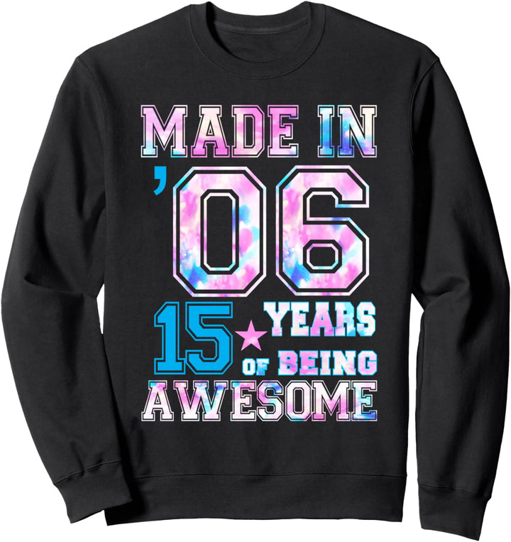 15 Years Old Girl Gifts For 15th Birthday Gift Born In 2006 Sweatshirt
