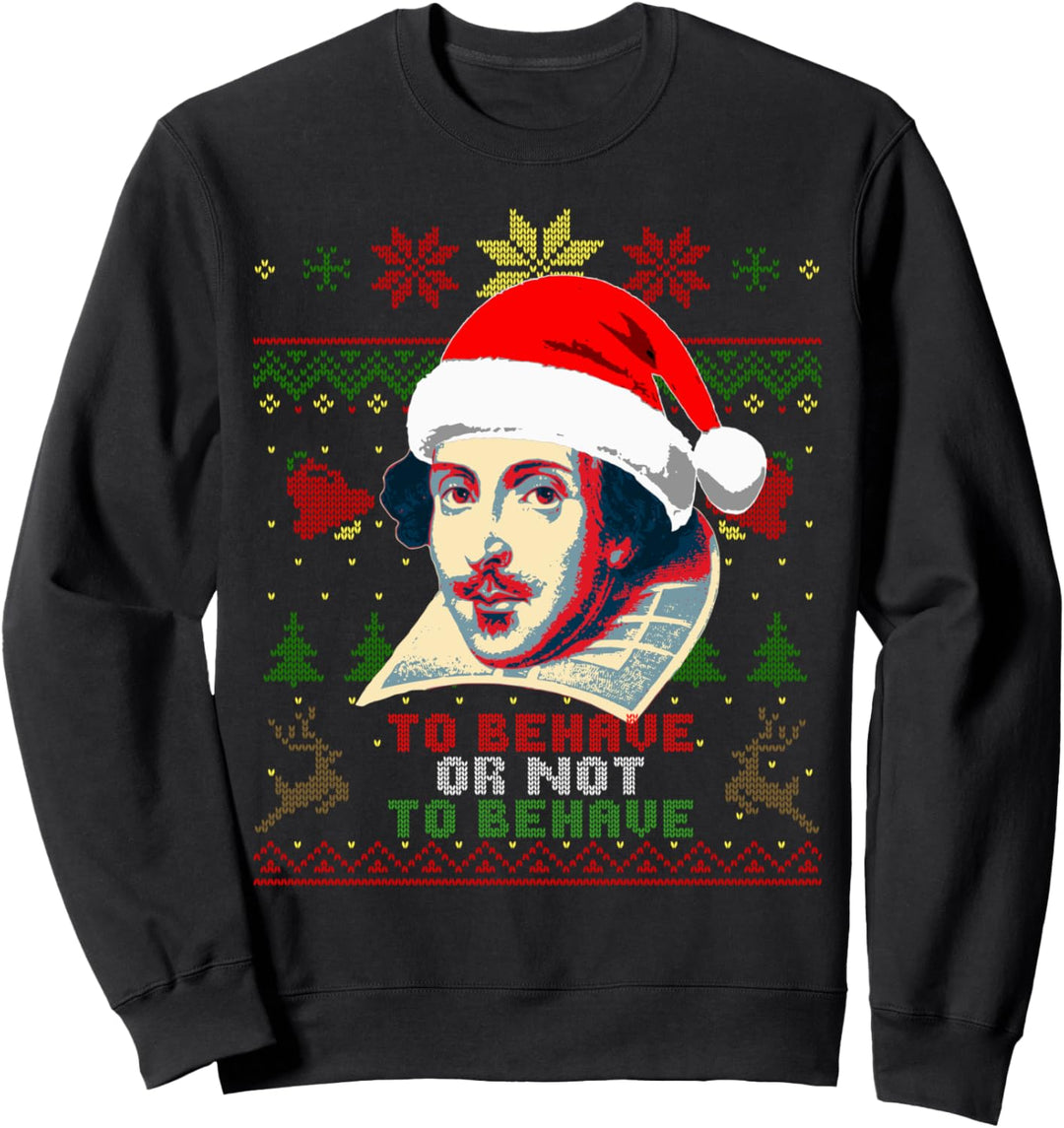 William Shakespeare benimm sich Spass Weihnachten Sweatshirt