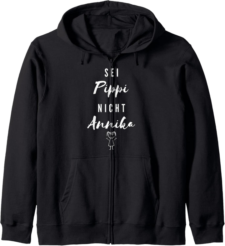 Sei Pippi nicht Annika Kapuzenjacke