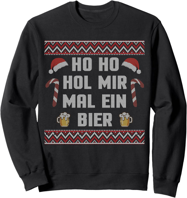 Weihnachten Ho Ho Hol Mir Mal Ein Bier Ugly Christmas Sweatshirt