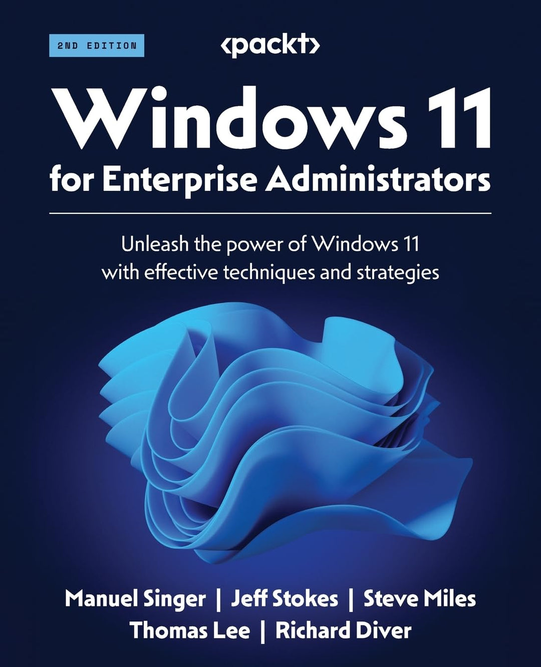 Windows 11 for Enterprise Administrators: Unleash the power of Windows 11 with effective techniques