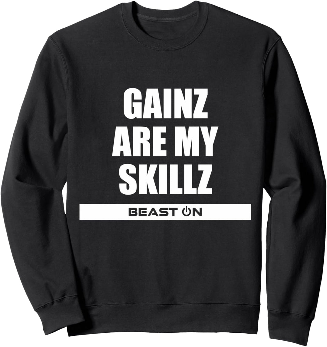 Gains Are My Skills Training Fitness Gym Motivation Sprüche Sweatshirt