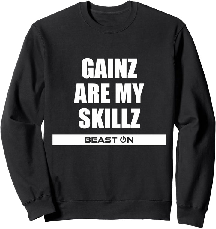 Gains Are My Skills Training Fitness Gym Motivation Sprüche Sweatshirt