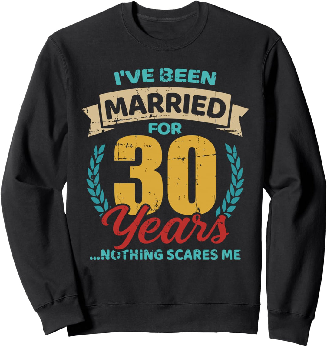 30. Hochzeitstag Spruch 30 Jahre Sweatshirt