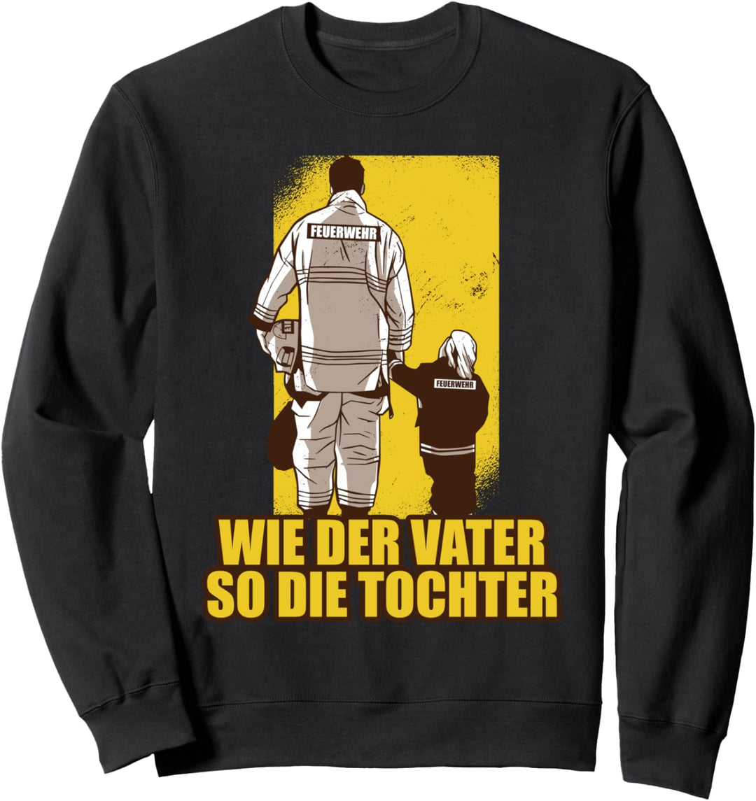 Vater & Tochter Feuerwehr Ehrenamt Feuerwehrmann Geschenk Sweatshirt