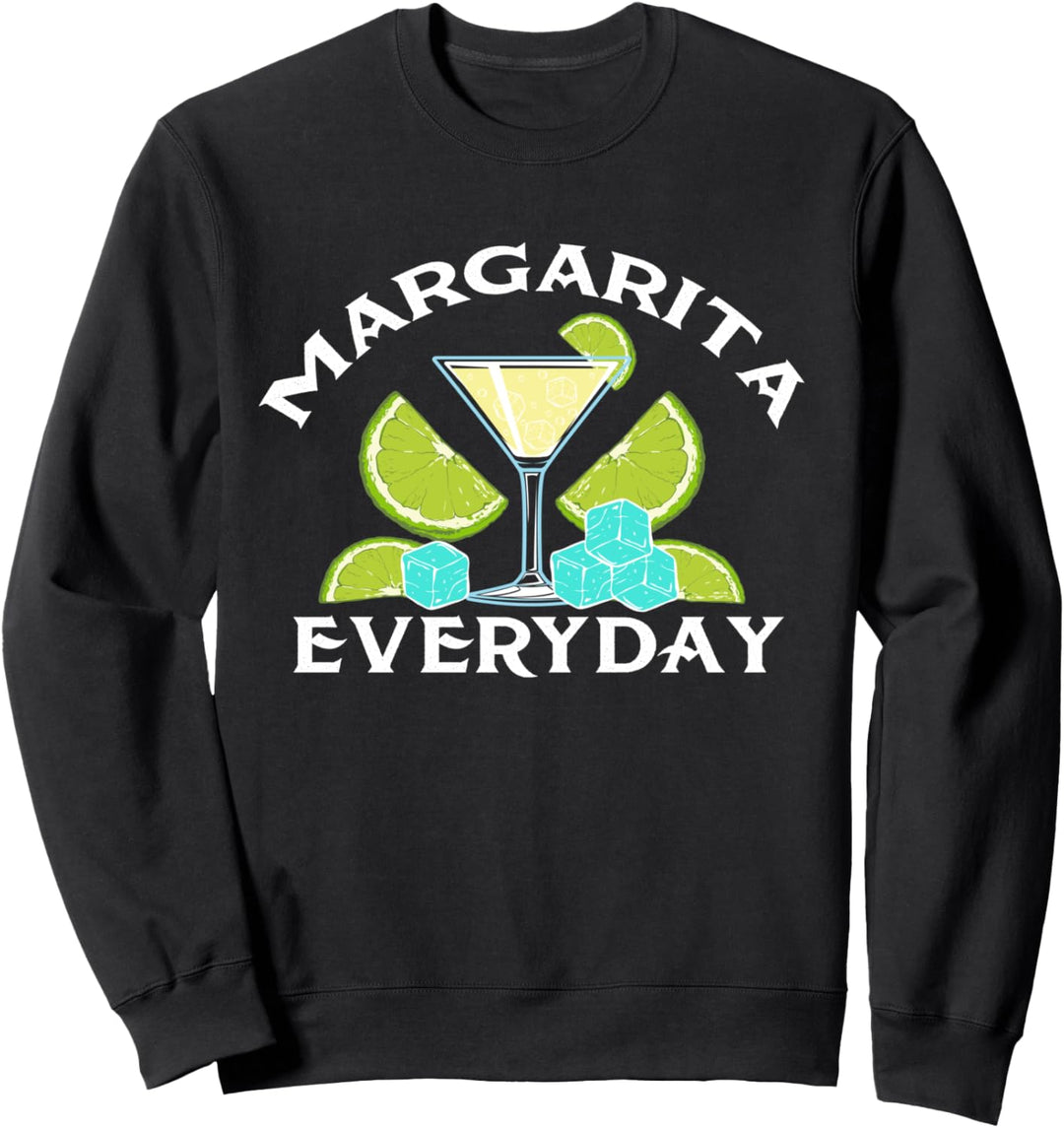 Womens Margarita Everyday Tequila Drinking Sweatshirt