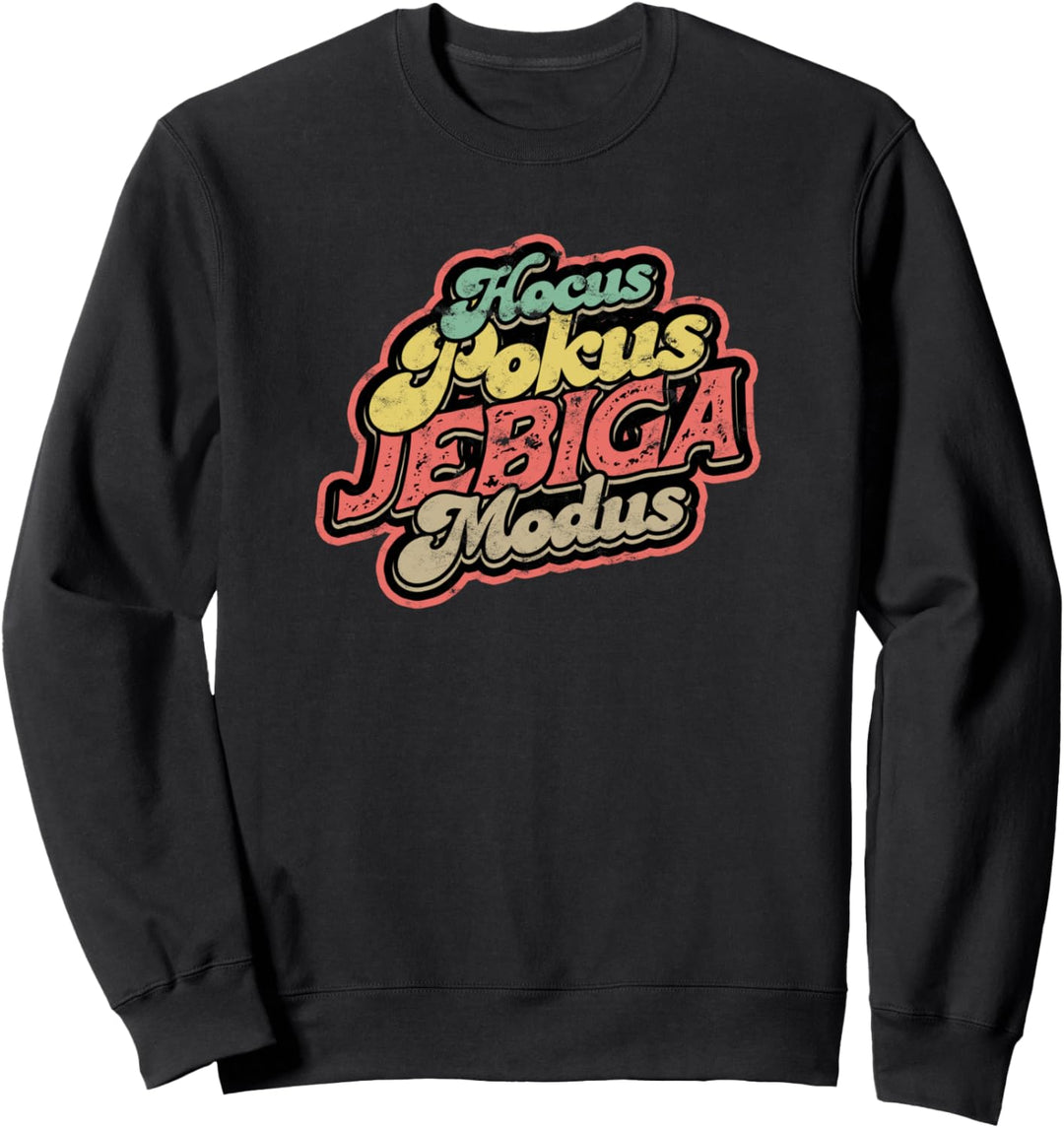 Balkan Jugo Spruch - Hocus Pokus Jebiga Modus Sweatshirt