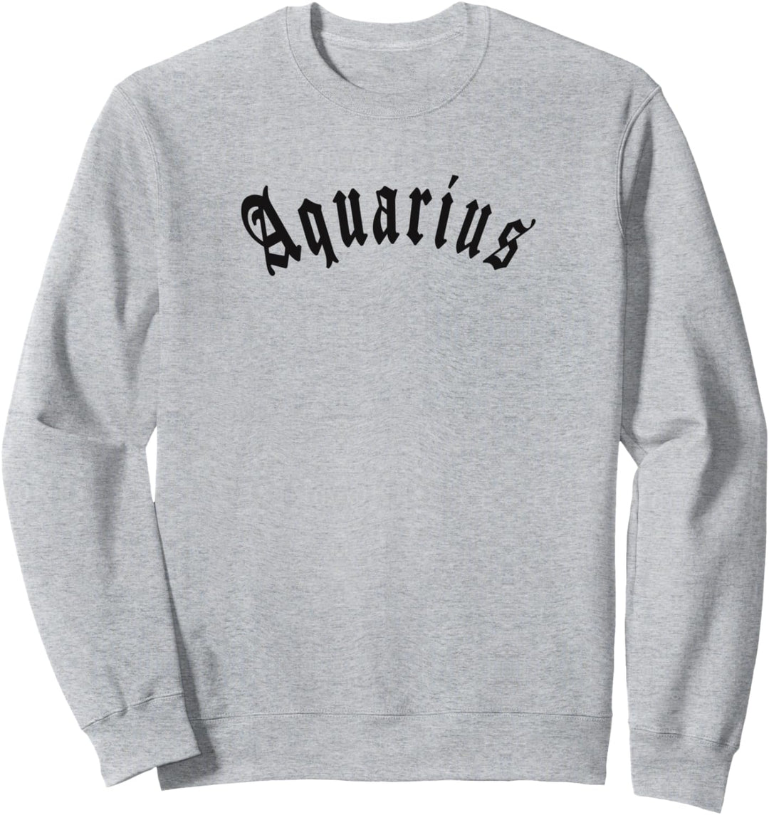 Aquarius Blackletter Zodiac Star Sign Birthday Ideas Sweatshirt