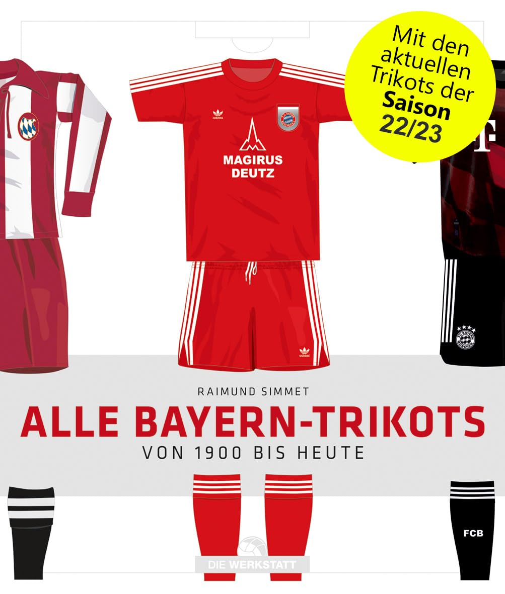 Alle Bayern-Trikots: Von 1900 bis heute, Gebundenes Buch