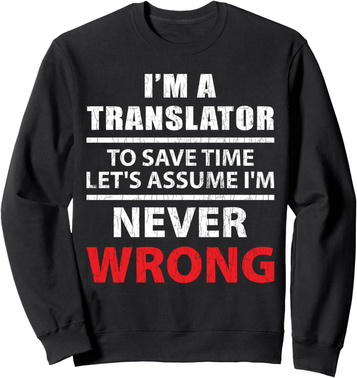 I'm A Translator Lustige Grafik Polyglot Dolmetscher Sweatshirt